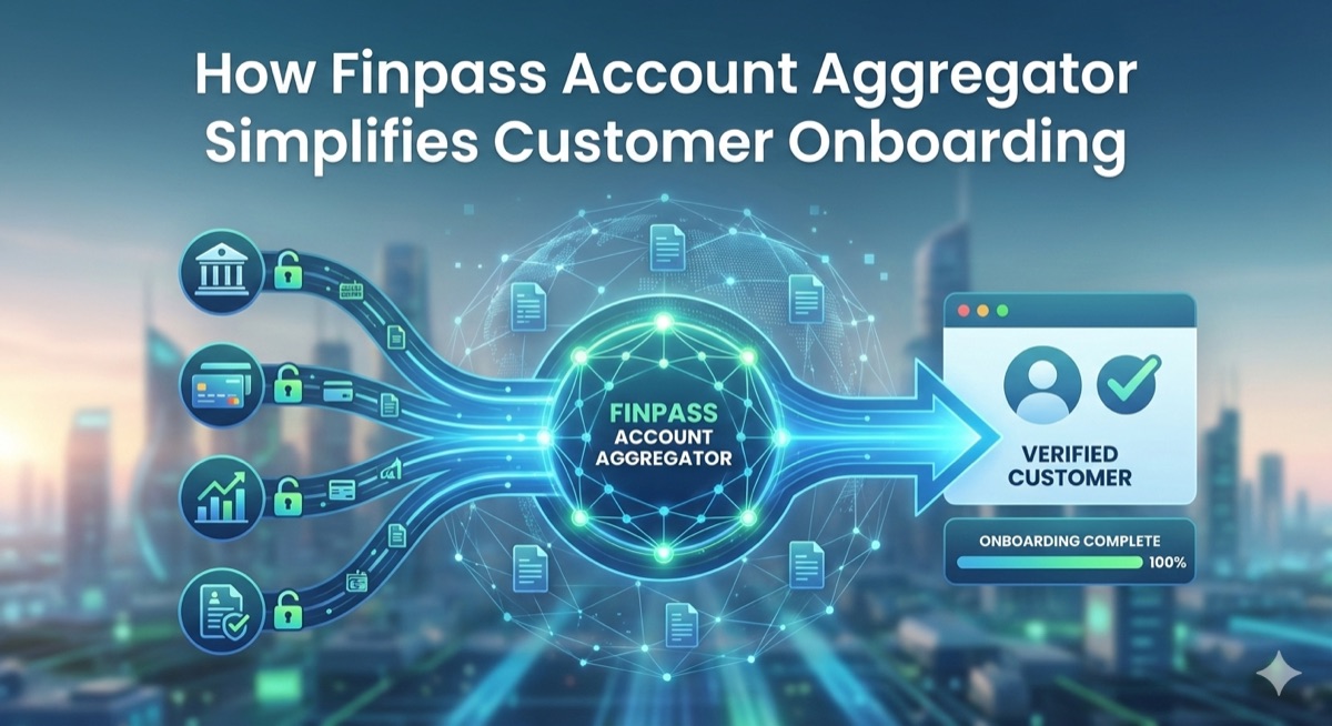 How Finpass Account Aggregator Simplifies Customer Onboarding